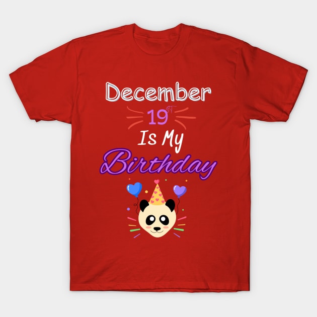 december 19 st is my birthday T-Shirt by Oasis Designs